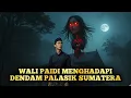 Lagu Wali Paidi Menghadapi Dendam Palasik Sumatera