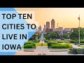 Iowa s Top 10 Cities to Live or Retire
