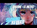 Sherine - El Metro | شيرين - المترو  (SLOWED&REVERB)
