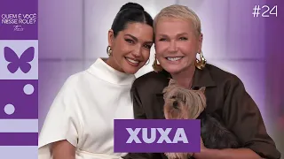 Xuxa | Quem É Você Nesse Rolê? #24