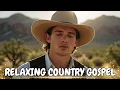 Download Lagu 🙏 Relaxing Country Gospel to Feel God’s Love \u0026 Presence