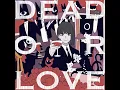 DEAD OR LOVE - Yoshino