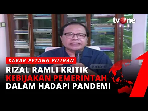 Naik Turun Ekonomi RI, Rizal Ramli Sebut Ada 4 Fase Pemerintah dalam Menghadapi Pandemi