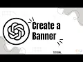 How to Create a Banner in ChatGPT AI Banner Design Tutorial for Web Social Media