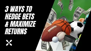 Sports Betting 3 Ways To Hedge Your Bets Maximize Your Returns