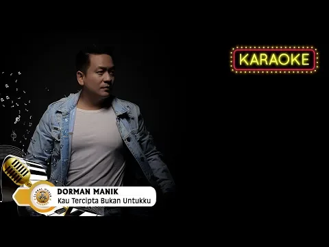 Download MP3 Dorman Manik - Kau Tercipta Bukan Untukku | Karaoke Tanpa Vocal