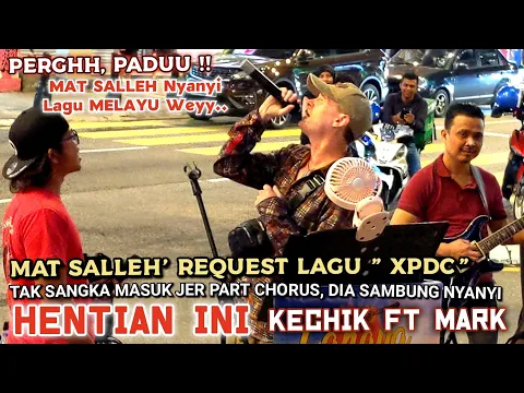 Download MP3 🔥MAT SALLEH Request Lagu XPDC- HENTIAN INI\