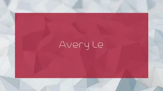 Avery Le - appearance