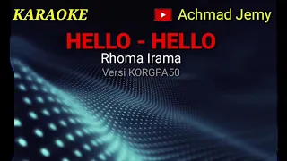 Download KARAOKE // HELLO - HELLO // RHOMA IRAMA MP3