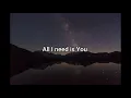 All I NEED IS YOU Kim Walker Jesus