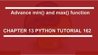 Advance min and max Python tutorial 162