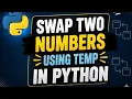 SWAPPING Two Numbers Using The Temp Variable In PYTHON