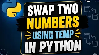 SWAPPING Two Numbers Using The Temp Variable In PYTHON