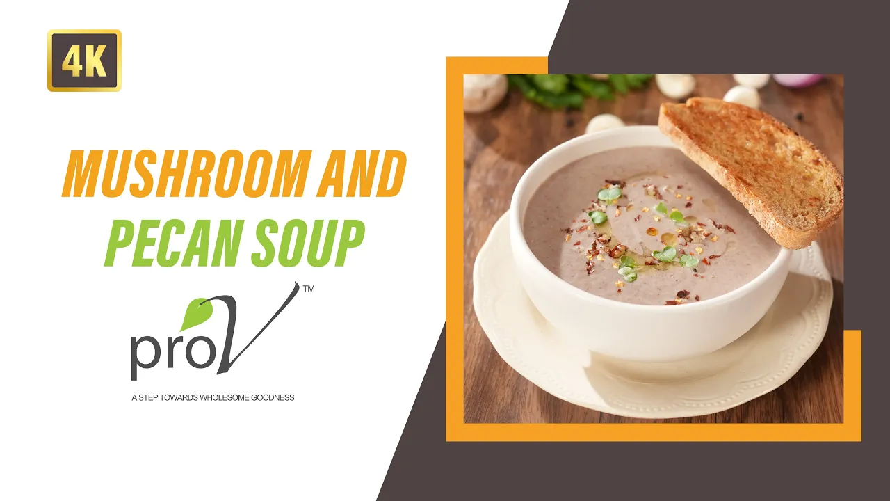 Mushroom and Pecan Soup   #WellnessWednesdays   ProV   #MilletKhazana   Sanjeev Kapoor Khazana