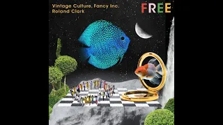 vintage culture u0026 fancy inc u0026 roland clark free extended mix 
