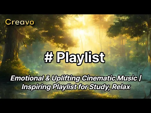 1 Hour of Emotional & Uplifting Cinematic Music | Inspiring Playlist for Study, Relax & Motivation