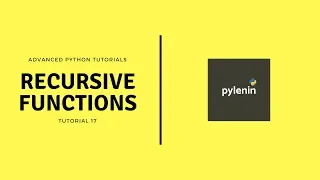 Recursive Functions Advanced Python Tutorial 17