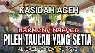 Download KASIDAH ACEH || PILEH TAULAN YANG SETIA  || AL JAZULI FEAT AL ASYI MP3