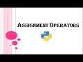 Python Tutorial - Assignment Operators Operators in Python Kattral Kaanoli Tamil