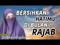 Download Lagu SUCIKAN HATIMU SEKARANG MUMPUNG BULAN RAJAB __Pengajian Ustadzah Halimah Alaydrus MP3