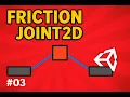 COMO ADCIONAR O FRICTION JOINT 2D NA UNITY HOW TO ADD FRICTION JOINT 2D IN UNITY