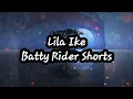 Lika Ike- Batty Rider Shorts (Lyrics)