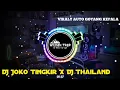 Download Lagu DJ JOKO TINGKIR NGOMBE DAWET X DJ THAILAND AUTO GOYANG KEPALA