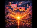 On And On
