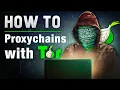 How to Use Proxychains with TOR