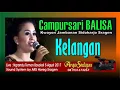 Download Lagu KELANGAN Campursari BALISA INDONESIA Live Temon Boyolali