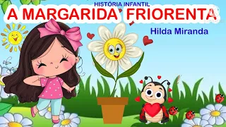 A margarida friorenta - história infantil p primavera  #educaçãoinfantil #educaçãofundamental
