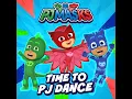 Time To PJ Dance - PJ Masks