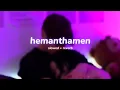 Download Lagu hemanthamen ( s l o w e d + r e v e r b ) | lilvibe
