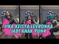 Download Lagu Jika Keisya Levronka Jadi Anak Punk