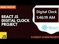Create a Digital Clock using React JS in React Mini Project