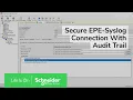 Secured mode of connection of EPE with Syslog server using Audit Trail Feature Schneider Electric