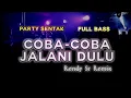Download Lagu DJ COBA-COBA JALANI DULU🌴 PARTY SENTAK FULLBASS-REMIX BASSGANGGA -RENDY SR