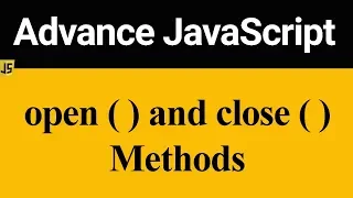 open and close Method in JavaScript Hindi