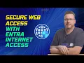 Secure Web Access with Entra Internet Access