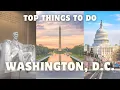 Top Things to Do in Washington D C Travel Guide