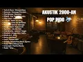 Download Lagu Hits Pop Indonesia Nostalgia 90an \u0026 2000an | Full Album Lagu Akustik Romantis Galau Baper Nonstop