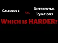 Is Calculus 2 Harder than Differential Equations