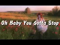 Download Lagu Oh baby you gotta stop [ Remix ♡ Lyrics/TikTok ]