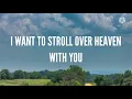 Alan Jackson-I Want To Stroll Over Heaven With You (Lyrics)
