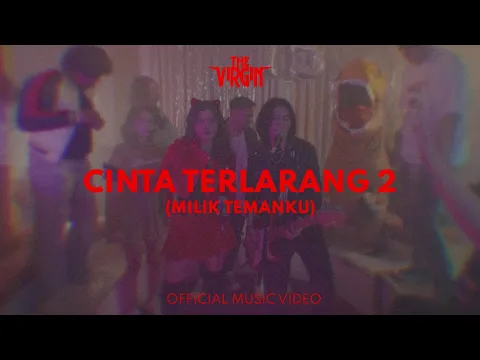 Download MP3 The Virgin - Cinta Terlarang 2 (Milik Temanku) (Official Music Video NAGASWARA)
