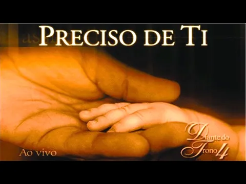 Download MP3 Diante do Trono 'PRECISO DE TI' (2001) - Álbum Completo (HD)