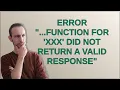 Error function for xxx did not return a valid response