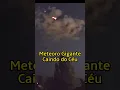 Download Lagu ☢️ Meteoro Gigante Caindo do Céu. #shorts