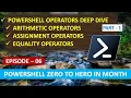 PowerShell Operators Deep Dive - Part 1 EP 06 PowerShell Zero to Hero in Month