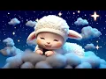 Mary Had A Little Lamb Lullaby For Babies to Sleep 🌙🎶 - Nursery Rhymes for Children 🎵